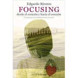 Focusing desde el corazón y hacia el corazón