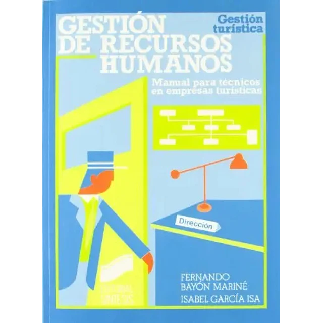 Gestion de recursos humanos : manual tecnicos empresas turisticas