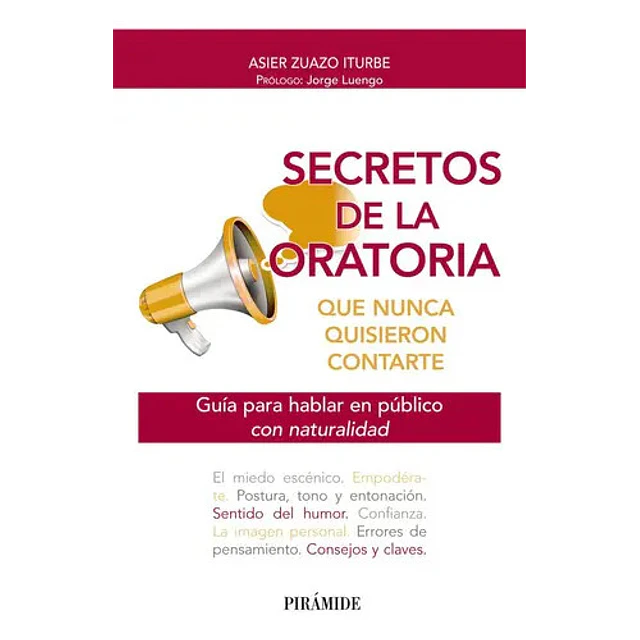 Secretos de la oratoria que nunca quisieron contarte. Guía para hablar en público con naturalidad