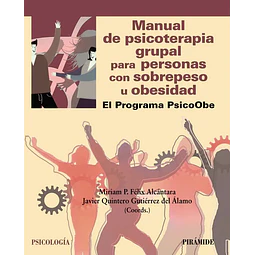Manual de psicoterapia grupal para personas con sobrepeso u obesidad. El programa PsicoObe