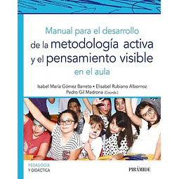 Manual para el desarrollo de la metodología activa y el pensamiento visible en el aula