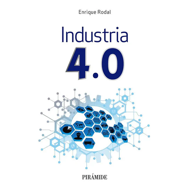 Industria 4.0 Conceptos, tecnología habilitadoras y retos
