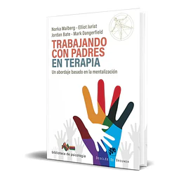 Trabajando con padres en terapia. Un abordaje basado en la mentalización
