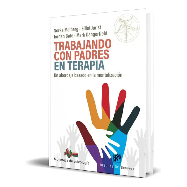Trabajando con padres en terapia. Un abordaje basado en la mentalización