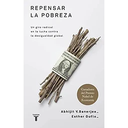 Repensar la pobreza: un giro radical en contra de la desigualdad global