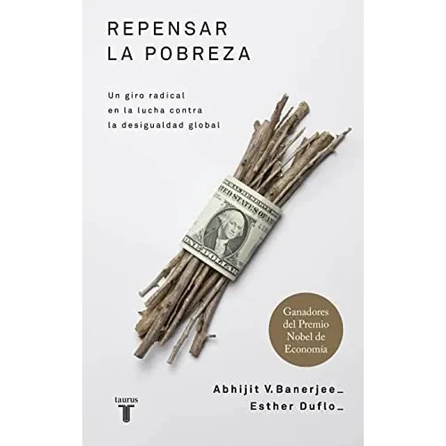 Repensar la pobreza: un giro radical en contra de la desigualdad global