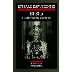 El Sha o la desmesura del poder