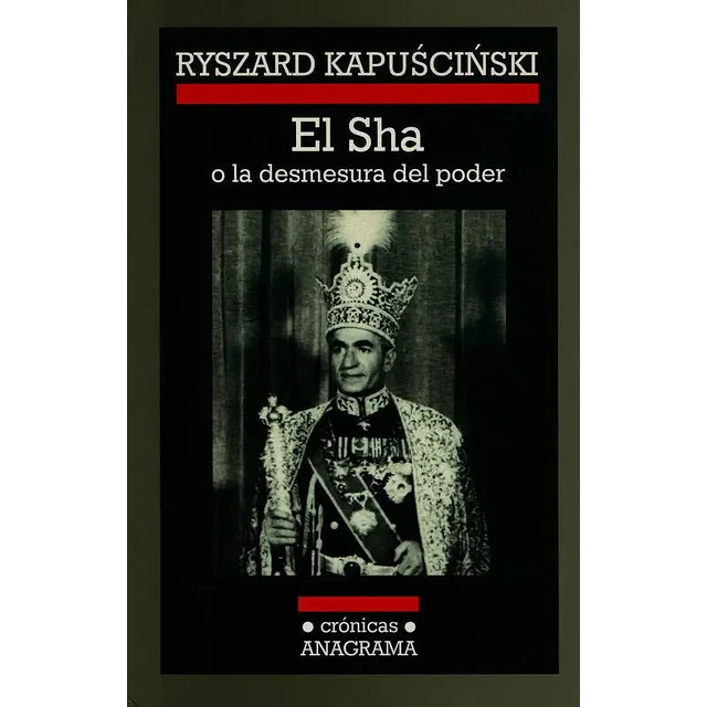 El Sha o la desmesura del poder