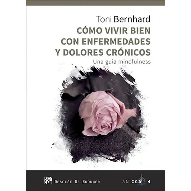 Cómo vivir bien con enfermedades y dolores crónicos.