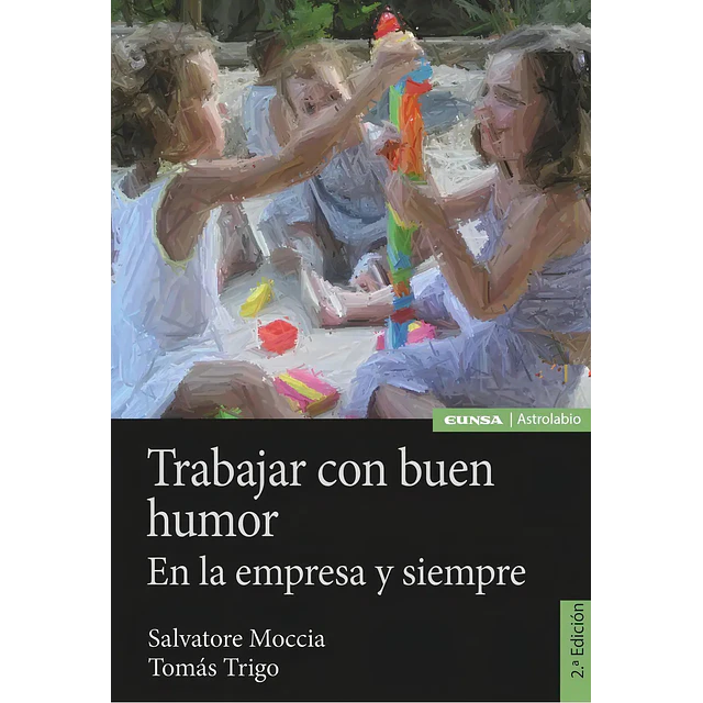 Trabajar con buen humor en la empresa y siempre