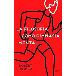 La Filosofía como Gimnasia Mental