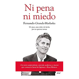 Ni Pena Ni Miedo Un juez, una vida y la lucha por ser quienes somos