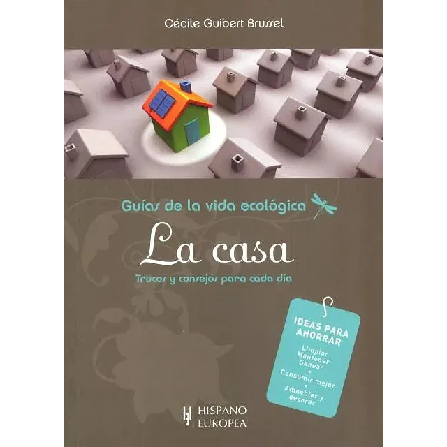 Guias de la vida ecologica La Casa
