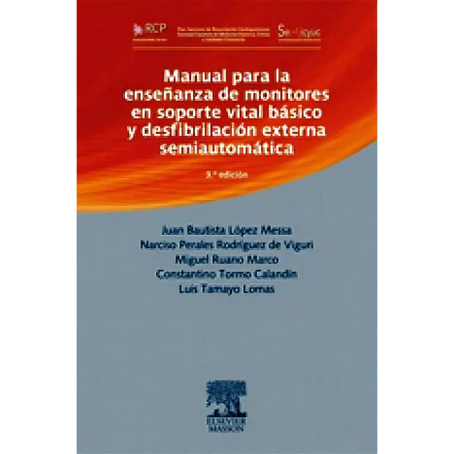 Manual para la enseñanza de monitores en soporte vital básico y desfibrilación externa semiautomátic
