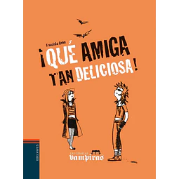 ¡Que amiga tan deliciosa!