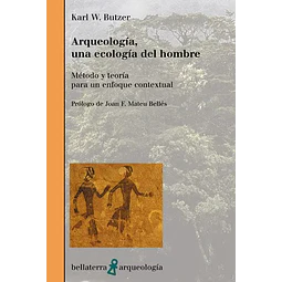 Arqueología, una ecología del hombre
