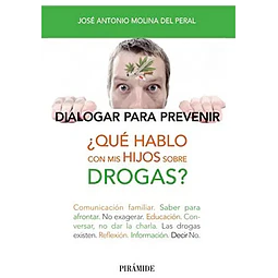 ¿Que hablo con mis hijos sobre drogas? Dialogar para prevenir