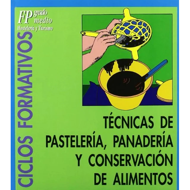 Tecnicas pasteleria, panaderia y conservacion de alimentos