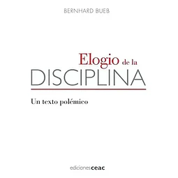 Elogio de la disciplina. Un texto polémico