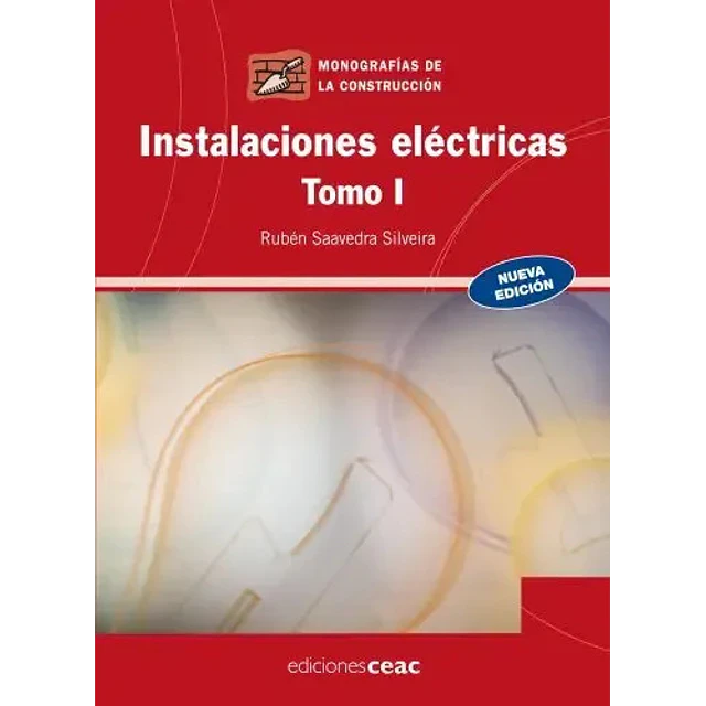 Instalaciones Eléctricas - Tomo 1