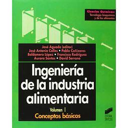 Ingeniería industrial alimentaria Vol I Conceptos Básicos
