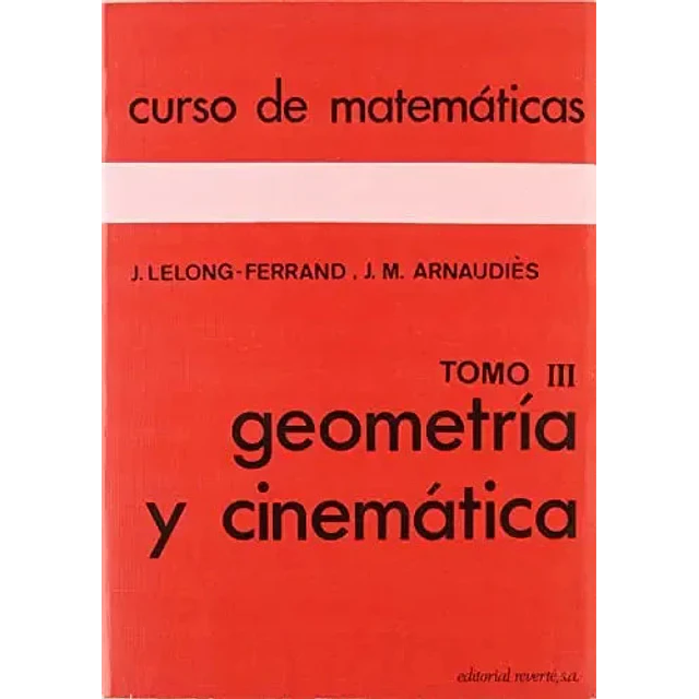 Curso de Matemáticas Tomo III Geometría y Cinemática