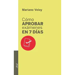 Cómo aprobar Exámenes en 7 Días