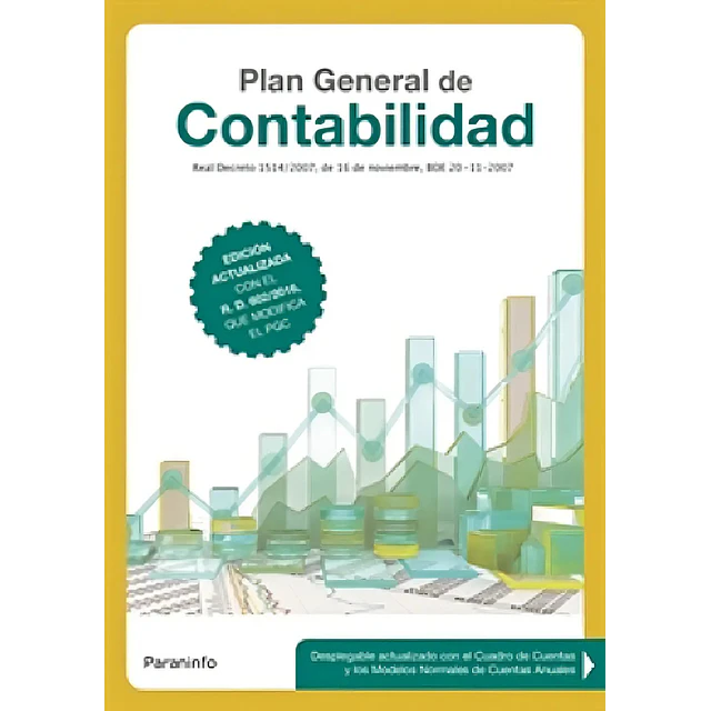 Plan general de contabilidad, con cuadro de cuentas modelos de cuentas anuales