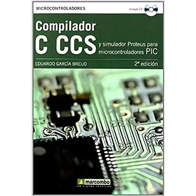 Compilador C CCS y simulador Proteus para microcontrolador PIC
