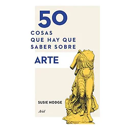 50 cosas que hay que saber sobre Arte