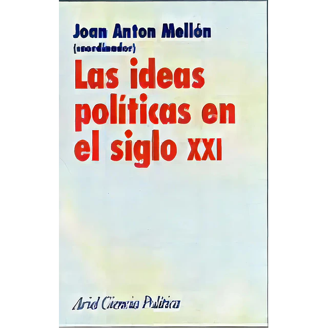 Las Ideas Políticas en el Siglo XXI