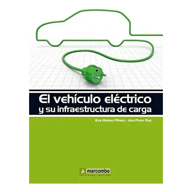 El vehículo eléctrico y su infraestructura de carga