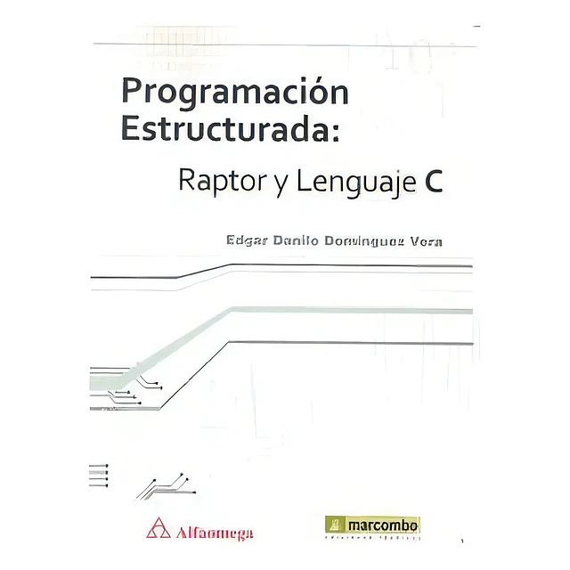 Programación estructurada: Raptor y Lenguaje C