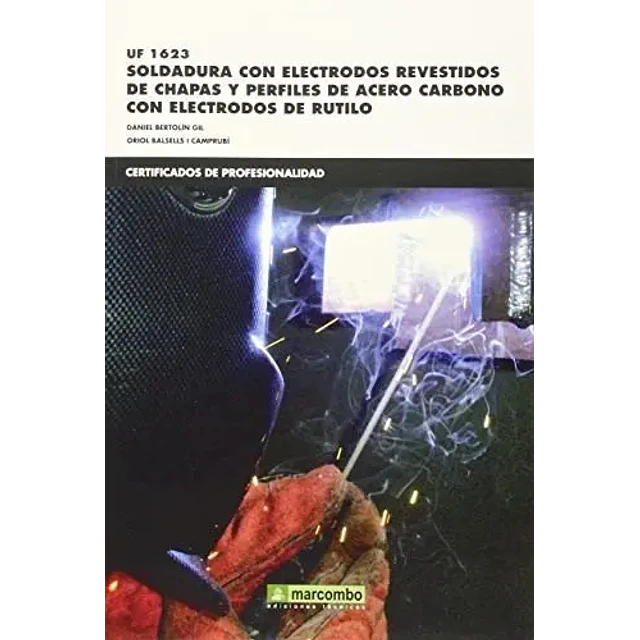 Soldadura con Electrodos Revestidos de Chapas y Perfiles de Acero Carbono con Electrodos de Rutilo