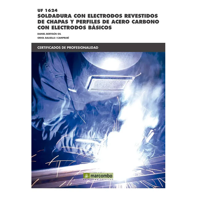 Soldadura con Electrodos Revestidos de Chapas y Perfiles de Acero Carbono con Electrodos Básicos