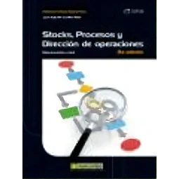 Stocks, procesos y dirección de operaciones. Manual práctico y fácil