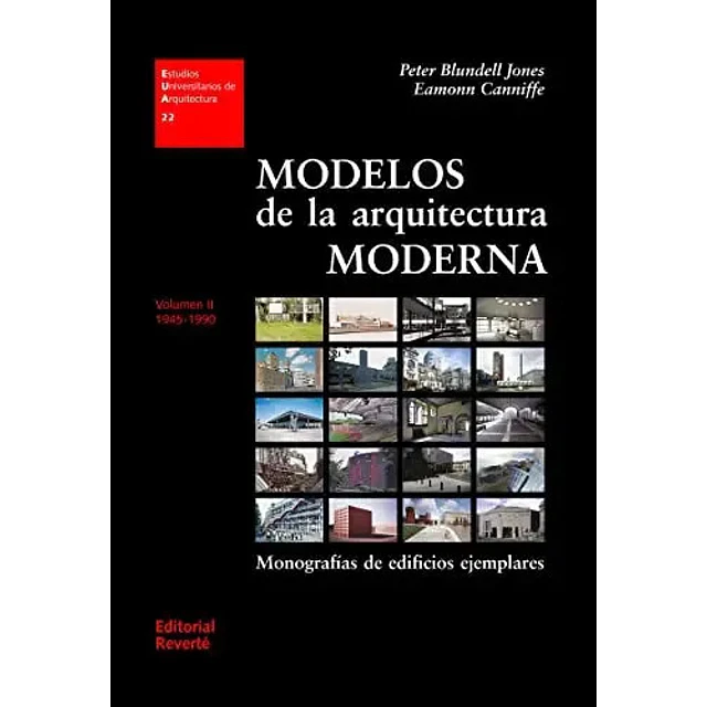 Modelos de la arquitectura moderna Volumen II 1945-1990