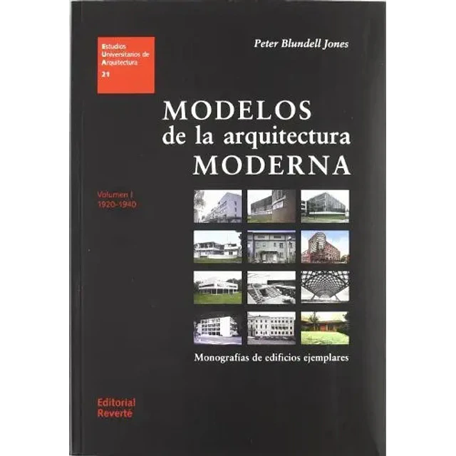 Modelos de la arquitectura moderna Vol I 1920-1940