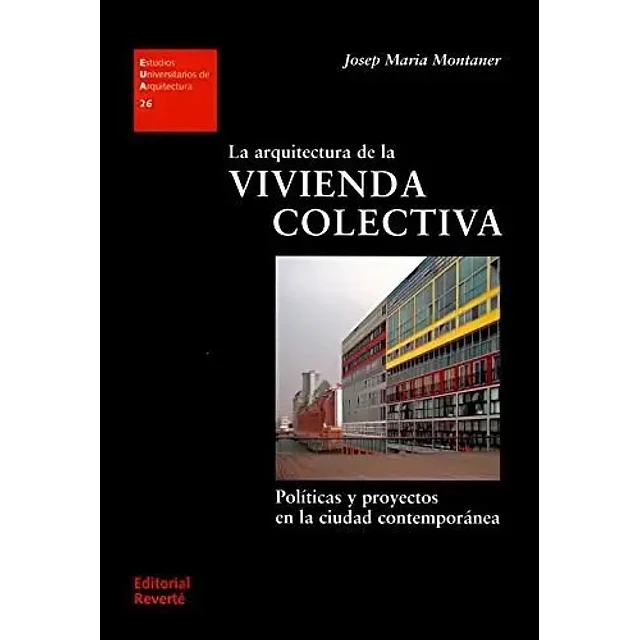 La Arquitectura de la Vivienda Colectiva