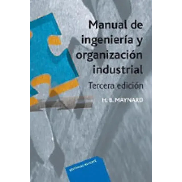 Manual de Ingeniería y Organización Industrial - 3 Tomos