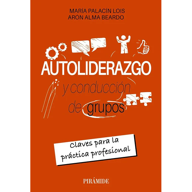 Autoliderazgo y conducción de grupos. Claves para práctica profesional
