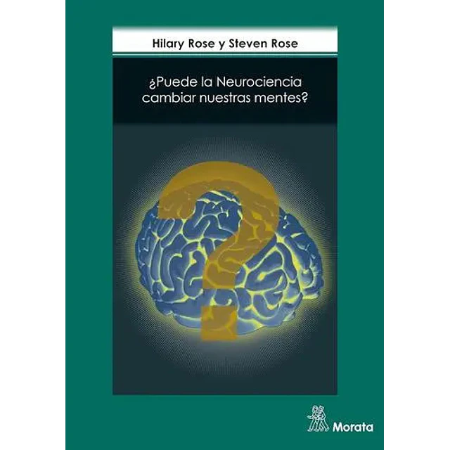 ¿Puede la Neurociencia Cambiar Nuestras Mentes?