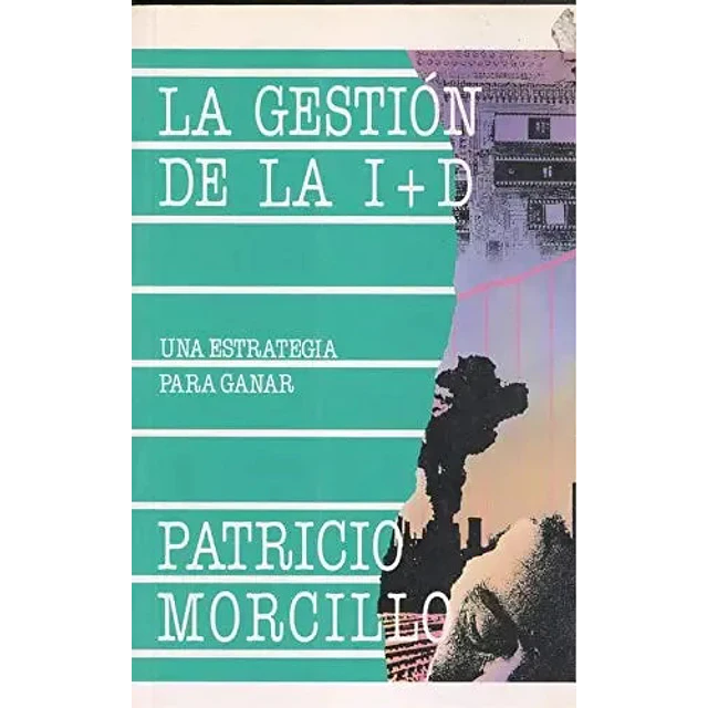 La gestion de la I+D : una estrategia para ganar
