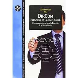 DirCom estrategia de la complejidad. Nuevos paradigmas para la dirección de la comunicación