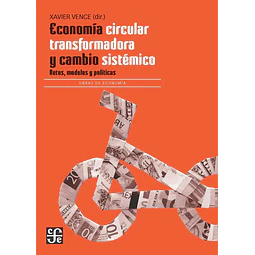 Economía circular transformadora y cambio sistémico. Retos modelos y políticas