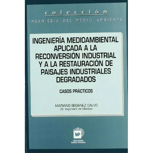 Ingeniería medioambiental aplicada a la reconversión industrial y a la restauración de paisajes indu