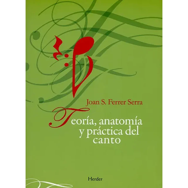 Teoría, anatomía y práctica del canto