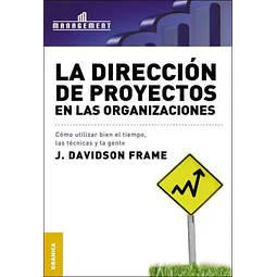 La Direccion de Proyectos en las Organizaciones