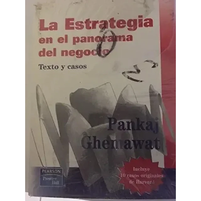 La estrategia en el panorama de negocio texto y casao, incluye 10 casos originales de Harvard