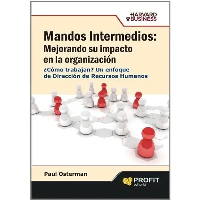 Mandos Intermedios : mejorando su impacto en la oragnización